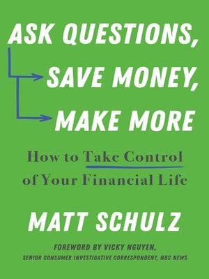 cover image of Ask Questions, Save Money, Make More